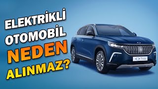 Oto Tekno Analiz: Neden elektrikli otomobil almamalısınız?