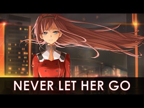 Nightcore - Never let her Go