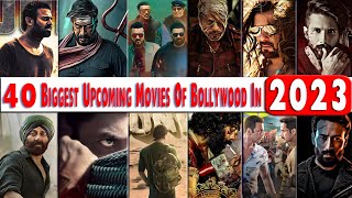 40 Biggest Upcoming Bollywood Movies 2023 | High Expectations | Upcoming Indian Bollywood Films 2023
