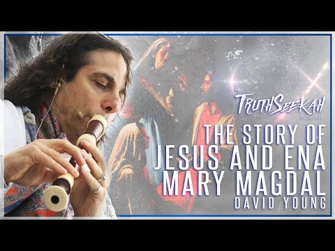 , title : 'The Story of Jesus and Mary Magdalena  David Young  TruthSeekah Podcast'