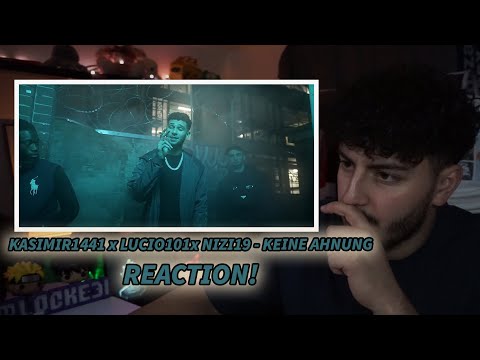 KASIMIR1441 x LUCIO101x NIZI19 - KEINE AHNUNG | REAKTION
