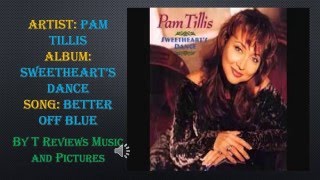 Pam Tillis Better Off Blue