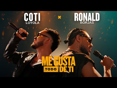 ME GUSTA TODO DE TI - COTI LOYOLA FT. RONALD BORJAS