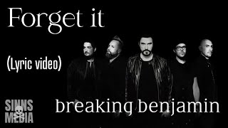 Breaking Benjamin - Forget it (lyrics)