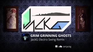 Grim Grinning Ghosts (JackG Electro Swing Remix) [FREE DOWNLOAD]