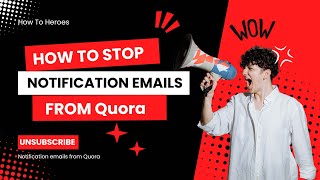 How to Stop Notification Emails from Quora | Quora Digest Emails Stop