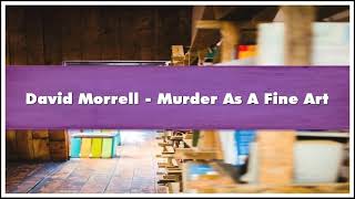 David Morrell Murder As A Fine Art Part 02 Audiobook