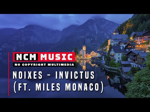 NOIXES Ft. miles monaco - INVICTUS [NCM Release]