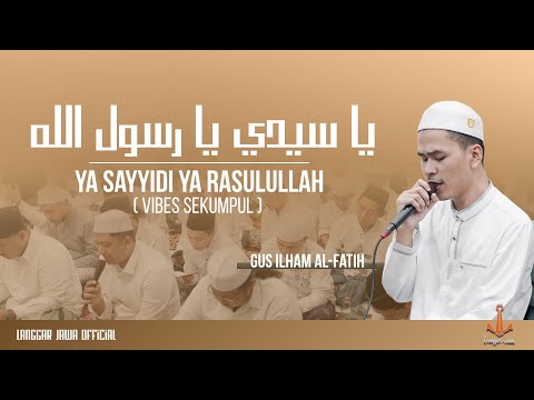 Ya Sayyidi Ya Rasulallah | Gus Ilham Al-fatih