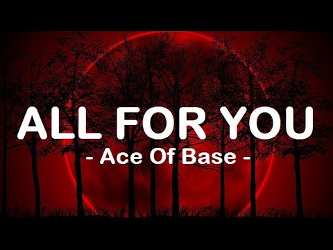 Ace Of Base__All For You ( Lyrics )