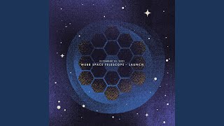 December 25, 2021: Webb Space Telescope - Launch