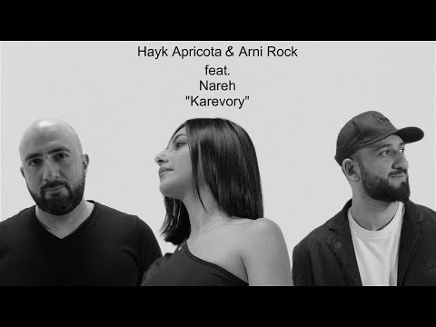 Hayk Apricota & Arni Rock feat. Nareh - Karevory\Կարևորը