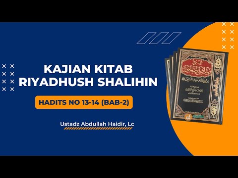 Riyadhush Shalihin :  Bab II, Hadits No 13-14, Rasulullah sering bertaubat | Ust Abdullah Haidir, Lc