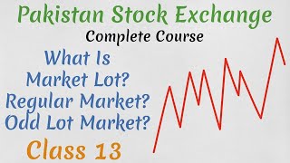 Market Lot Regular Market & Odd Lot Market || Pakistan Stock Exchange || COMPLETE COURSE || Class 13