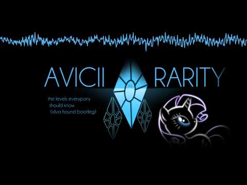 Avicii vs. Rarity - The Levels Everypony Should Know (Silva Hound Bootleg)
