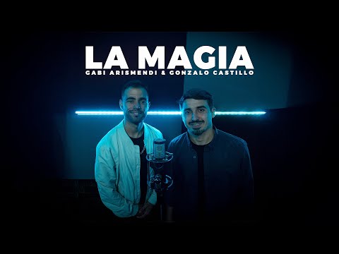 Gabi Arismendi, Gonzalo Castillo - La Magia (Video Oficial)