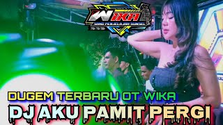 Download lagu DUGEM TERBARU OT WIKA‼️DJ AKU PAMIT PERGI‼️OT WIKA MUSIK mp3