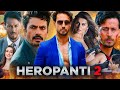 Heropanti 2 Full Movie HD | Tiger Shroff | Tara Sutaria | Nawazuddin Siddiqui | Review & Facts