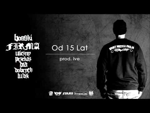Bosski Firma- "Od 15 Lat"