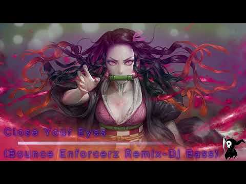 🌟 Close Your Eyes ( Bounce Enforcerz Remix - Dj Bass ) - Nightcore 🌟