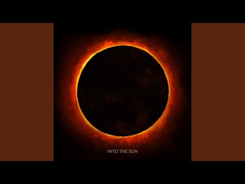 INTO THE SUN
