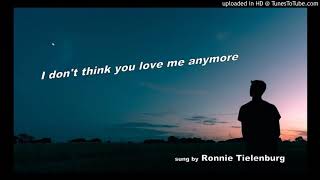 Ronnie Tielenburg - I don&#39;t think you love me anymore