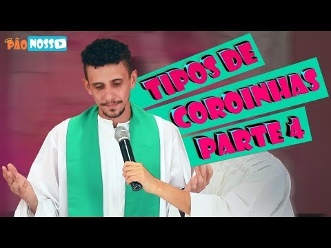 TIPOS DE COROINHAS / pt4 - MP