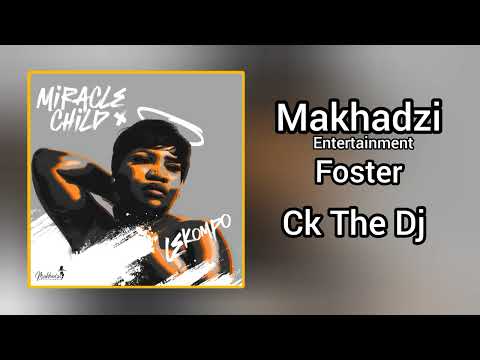 Makhadzi Entertainment - Foster (Official Audio) feat. CK The Dj