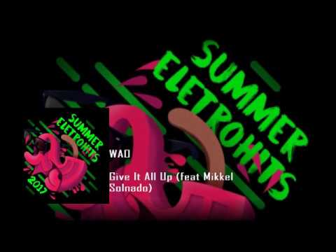 Summer EletroHiots 2017 - Give It All Up feat Mikkel Solnado