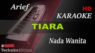 Download lagu ARIEF - TIARA ( NADA CEWEK ) || KARAOKE KN7000 mp3