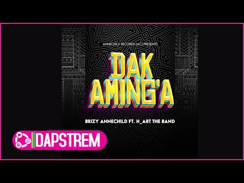 Brizy Annechild ft H_art The Band - Dak Aming'a (Official Music Audio)