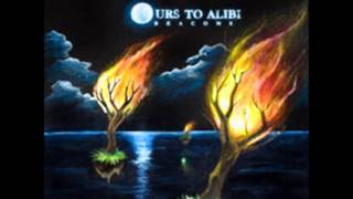 Ours To Alibi - Weary, We Fell Upon Land