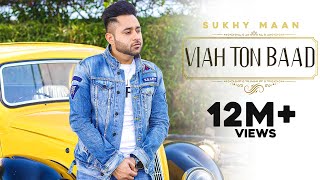 Viah Ton Baad | Sukhy Maan | Official Music Video