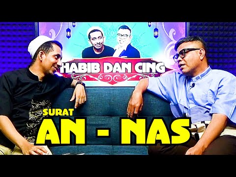 HABIB DAN CING - SURAT AN NAS (EPISODE 4)