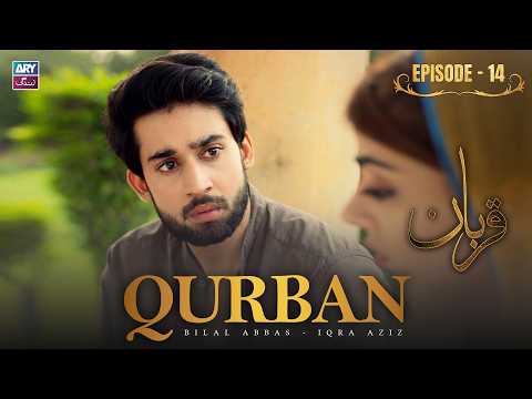 Qurban Episode 14 | Bilal Abbas | Iqra Aziz | ARY Zindagi Drama