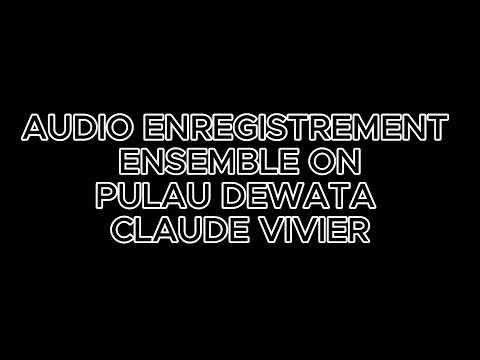 PULAU DEWATA ,Claude Vivier , Ensemble ON.