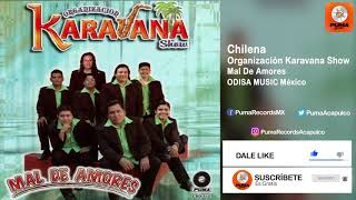 Chilena / Son - Organización Karavana Show - Mal De Amores