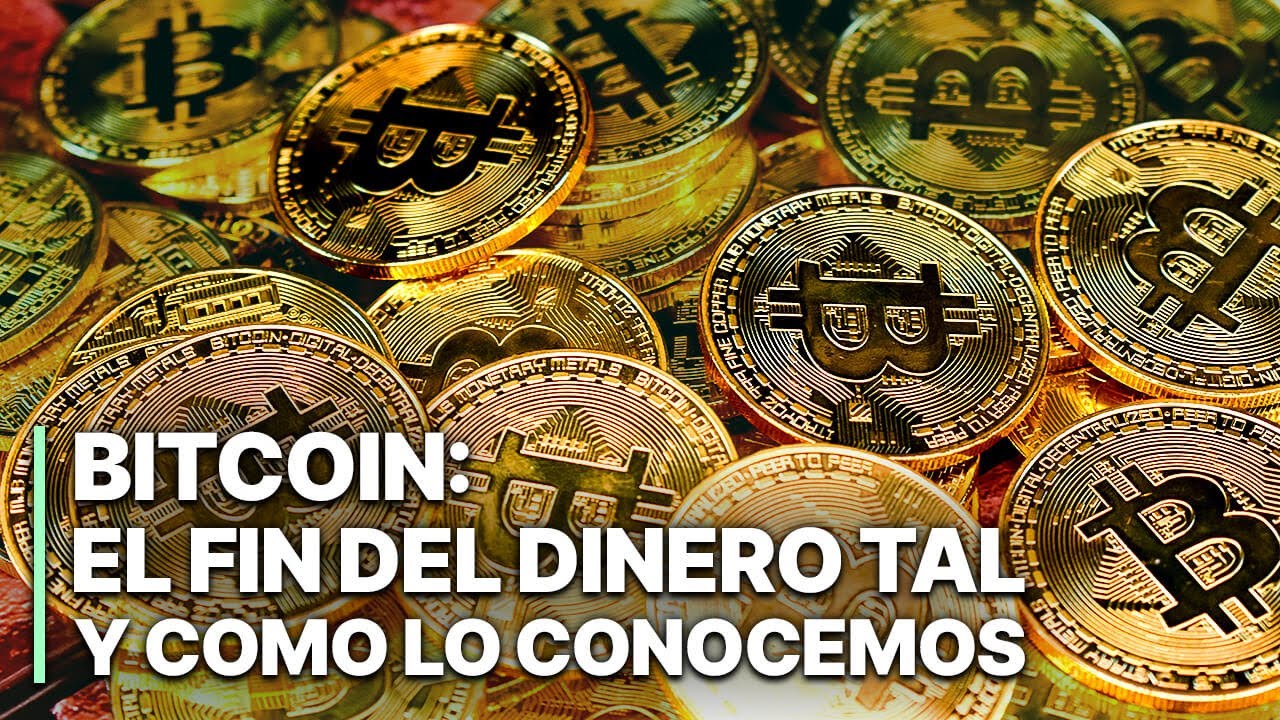 Bitcoin: el fin del dinero tal y como lo conocemos | FinTech