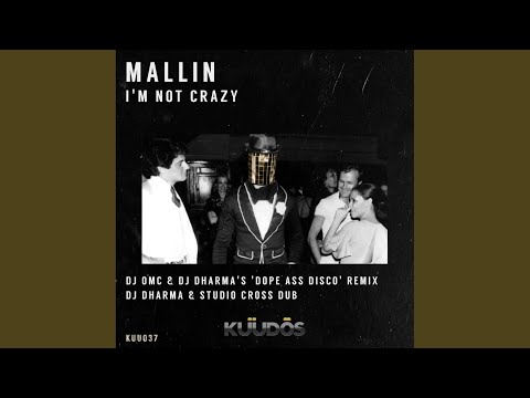 I'm Not Crazy (DJ Dharma 900 & DJ OMC's Dope Ass Disco Remix)