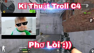 CF Mobile/CF Legends: Nghệ thuận troll C4 là đây chứ đâu/Phúc NTP Gaming
