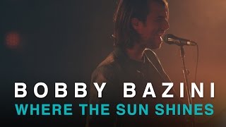 Bobby Bazini | Where The Sun Shines | Live In Studio
