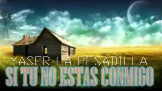 Si No Estas Conmigo - Yaser Lp - Rap Romantico