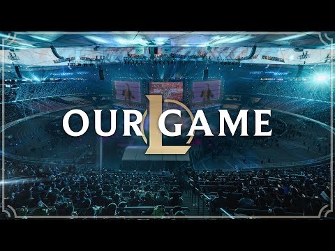 Our Game | League of Legends