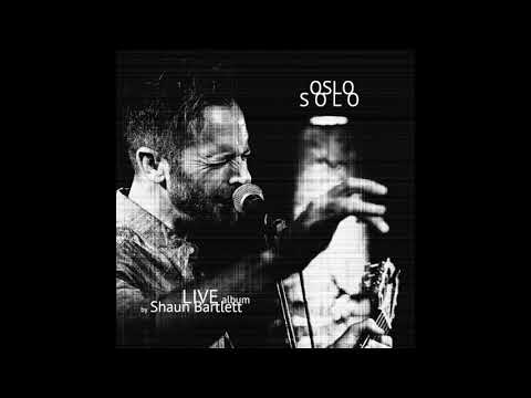 Shaun Bartlett - Oslo Solo LIVE (2016) - Full album