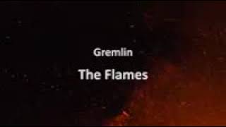 Gremlin song the flames