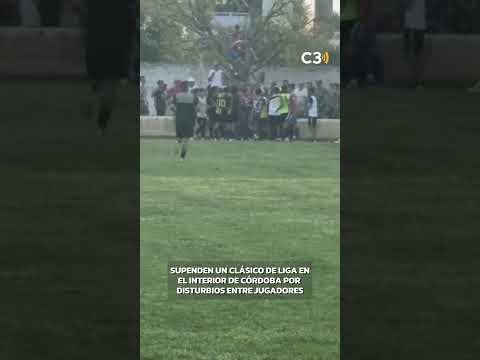 SUPENDEN UN CLÁSICO DE LIGA EN EL INTERIOR DE CÓRDOBA POR DISTURBIOS ENTRE JUGADORES | Cadena 3