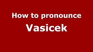 How to pronounce Vasicek