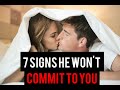 7 Signs He Won T Commit To You