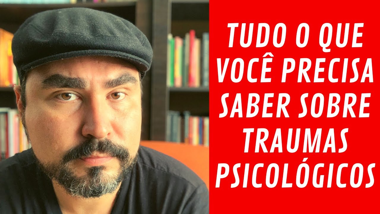 Tudo sobre TRAUMAS PSICOLÓGICOS | Lucas Nápoli