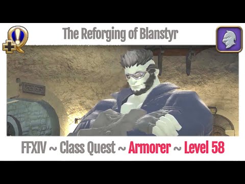 FFXIV Armorer Class Quest Level 58 ~ Heavensward ~ The Reforging of Blanstyr